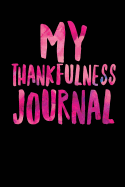 My Thankfulness Journal
