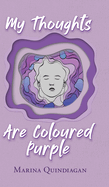 My Thoughts Are Coloured Purple