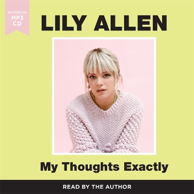 My Thoughts Exactly: The No.1 Bestseller - Allen, Lily (Narrator)