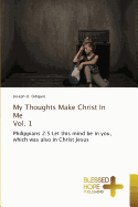 My Thoughts Make Christ In Me Vol. 1