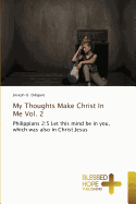 My Thoughts Make Christ In Me Vol. 2