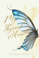 My thyroid health: A holistic approach to thyroid conditions
