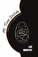 My Time Inside: Adventures of an Enlightened Fetus
