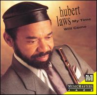 My Time Will Come - Hubert Laws