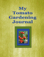 My Tomato Gardening Journal: Color Pages