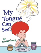My Tongue Can See!: Venture Together with Daring Danny and Dash in "My Tongue Can See"