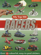 My Top 100 - Racers: Excitement for Vehicle-Mad Youngsters - Over 100 Colourful,