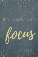 My Touchstone Word for 2019 Is Focus: Word of the Year Journal with Prompts