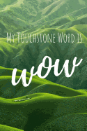 My Touchstone Word Is Wow: Word of the Year Journal with Prompts