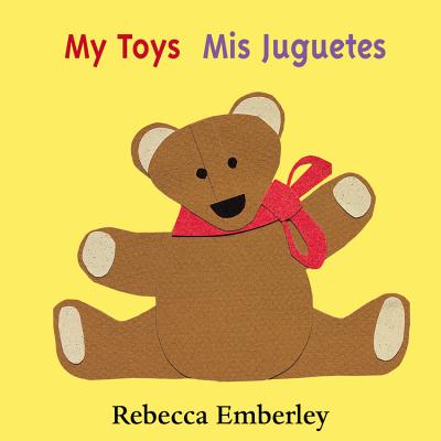 My Toys/ MIS Juguetes - Emberley, Rebecca