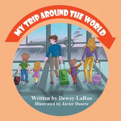 My Trip Around the World - Larue, Dewey