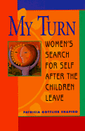 My Turn: Women's Search for Self After the Children Leave