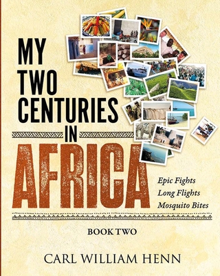 My Two Centuries in Africa (Book Two) - Henn, Carl William, and Shofule, Tolu (Designer)