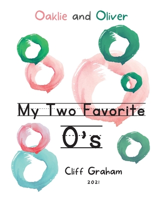 My Two Favorite O's: Oaklie and Oliver Volume 1 - Graham, Cliff