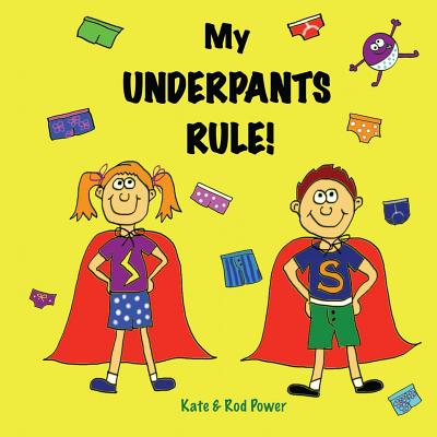 My Underpants Rule - Power, Rod, and Power, Kate (Creator)