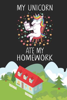 My Unicorn Ate My Homework: Unicorn School Journal for Teen Girls and Boys, School Activity Notebook for Women, Back to School Notebooks for Girls, Composition Book for Kids, Kindergarten and Toddlers - Tribe, Unicorn Journals