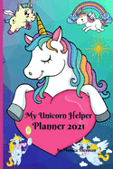 My Unicorn Helper Planner 2021: Cute colorful unicorn planner 100 pages, 6x9 inches