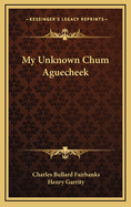 My Unknown Chum "aguecheek"