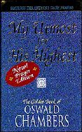 My Utmost for His Highest: The Golden Book of Oswald Chambers: Features the Author's Daily Prayers - Chambers, Oswald