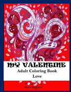 My Valentine: Adult Coloring Love Book