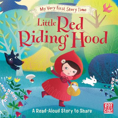 My Very First Story Time: Little Red Riding Hood: Fairy Tale with picture glossary and an activity - Pat-a-Cake, and Elliot, Rachel