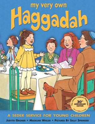 My Very Own Haggadah: A Seder Service for Young Children - Wikler, Madeline, and Groner, Judyth