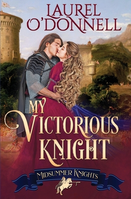 My Victorious Knight - Knights, Midsummer, and O'Donnell, Laurel