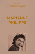 My Voice: Marianne Philipps: This is My Voice, My Life