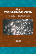 My Wakeboarding: Trick Tracker 360