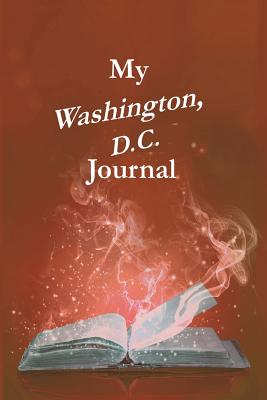 My Washington, D.C. Journal - Ackerson, Pamela