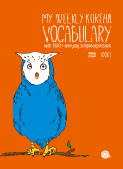 My Weekly Korean Vocabulary Book 1 with 1600+ Everyday Sample Expressions