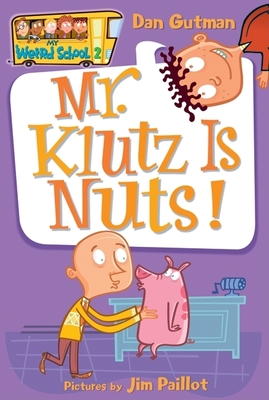 My Weird School #2: Mr. Klutz Is Nuts! - Gutman, Dan