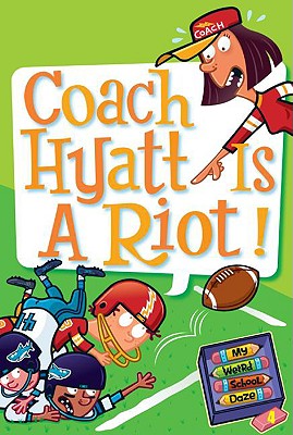 My Weird School Daze #4: Coach Hyatt Is a Riot! - Gutman, Dan