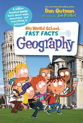 My Weird School Fast Facts: Geography - Gutman, Dan