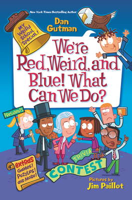 My Weird School Special: We're Red, Weird, and Blue! What Can We Do? - Gutman, Dan