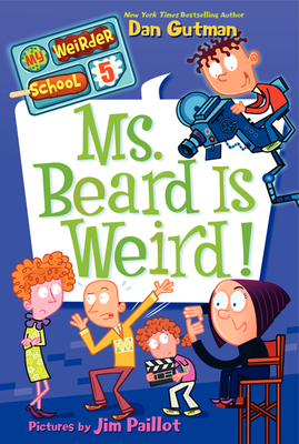 My Weirder School #5: Ms. Beard Is Weird! - Gutman, Dan
