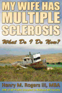 My Wife Has Multiple Sclerosis: What Do I Do Now?