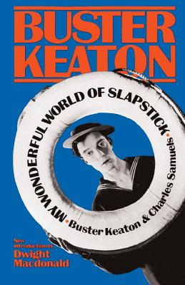 My Wonderful World of Slapstick - Keaton, Buster, and Samuels, Charles