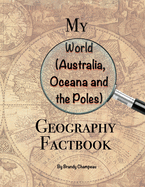 My World (Australia, Oceana and the Poles) Geography Factbook