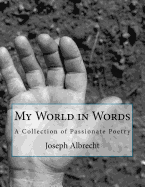 My World in Words: A Collection of Poems