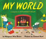 My World - Brown, Margaret Wise