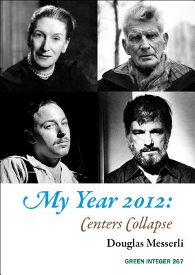 My Year 2012: Centers Collapse - Messerli, Douglas