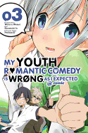 My Youth Romantic Comedy Is Wrong, as I Expected @ Comic, Vol. 3 (Manga): Volume 3