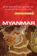 Myanmar (Burma) - Culture Smart!: The Essential Guide to Customs & Culture