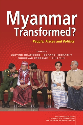 Myanmar Transformed?: People, Places and Politics - Chambers, Justine (Editor), and McCarthy, Gerard (Editor), and Farrelly, Nicholas (Editor)