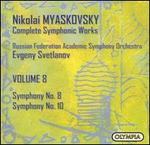 Myaskovsky: Symphony Nos. 8 & 10 - Russian Federation Academic Symphony Orchestra; Evgeny Svetlanov (conductor)