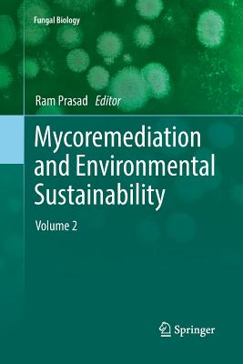 Mycoremediation and Environmental Sustainability: Volume 2 - Prasad, Ram (Editor)