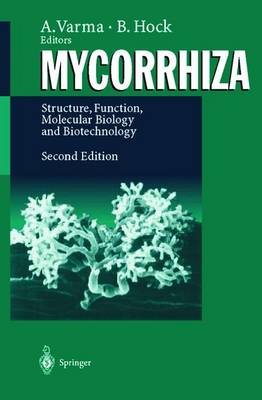 Mycorrhiza: State of the Art, Genetics and Molecular Biology, Eco-Function, Biotechnology, Eco-Physiology, Structure and Systematics - Hock, Bertold (Editor), and Varma, A, and Varma, Ajit (Editor)