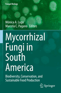 Mycorrhizal Fungi in South America: Biodiversity, Conservation, and Sustainable Food Production