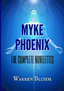 Myke Phoenix - The Complete Novelettes